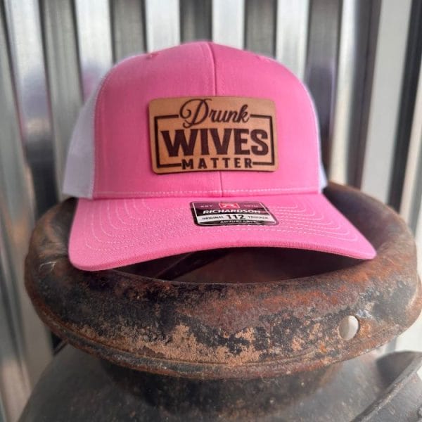 Drunk Wives Matter Hat